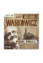 Opierzona rewolucja audiobook - Melchior Wańkowicz