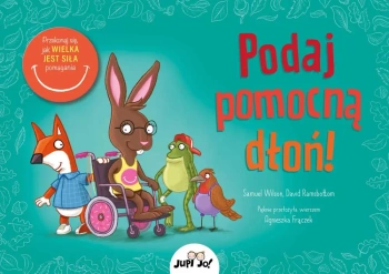 Podaj pomocną dłoń!. Przekonaj się, jak wielka... - Samuel Wilson, David Ramsbottom