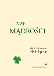 Trzy mądrości - Marie-Dominique Philippe OP