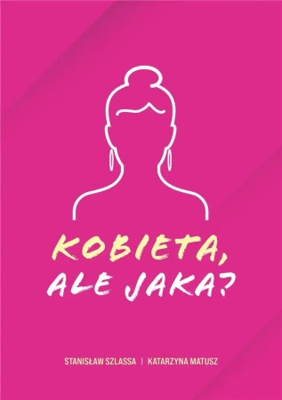 Kobieta, ale jaka? - Stanisław Szlassa, Katarzyna Matusz