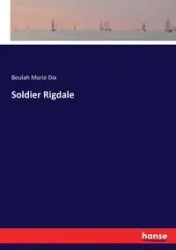 Soldier Rigdale - Beulah Marie Dix