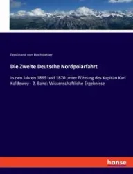 Die Zweite Deutsche Nordpolarfahrt - Ferdinand von Hochstetter