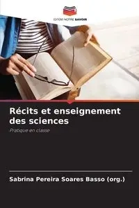 Récits et enseignement des sciences - Sabrina Pereira Soares Basso (org.)
