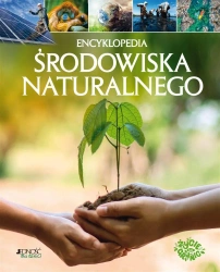 Encyklopedia środowiska naturalnego - Joanna Olejarczyk