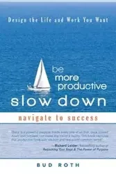 Be More Productive-Slow Down - Bud Roth