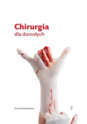 Chirurgia dla dorosłych - Anna Kołodziejska