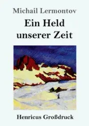 Ein Held unserer Zeit (Großdruck) - Lermontov Michail
