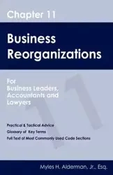 Chapter 11 Business Reorganizations - Myles Alderman Jr. Esq. H.