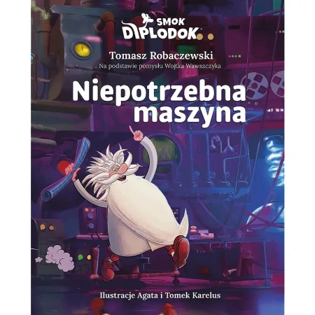 Smok Diplodok. Niepotrzebna maszyna - Tomasz Robaczewski