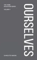 Charlotte Mason's Ourselves - Mason Charlotte