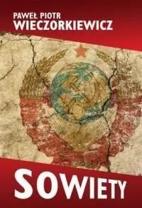 Sowiety. Historia ZSRS - Paweł P. Wieczorkiewicz