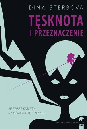 Tęsknota i przeznaczenie. Pierwsze kobiety na ośmiotysięcznikach - Dina Sterbova