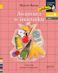 Awantura w śmietniku. Czytam sobie sylabami. Eko - Marcin Baran, Justyna Frąckiewicz