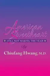 American Sweetheart - Hwang M.D. Chiufang
