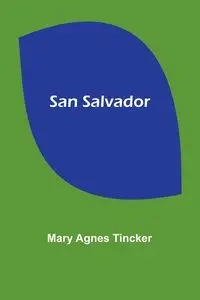 San Salvador - Mary Agnes Tincker