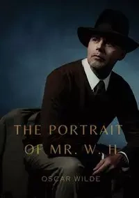 The Portrait of Mr. W. H. - Oscar Wilde