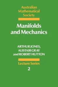 Manifolds and Mechanics - Jones A.