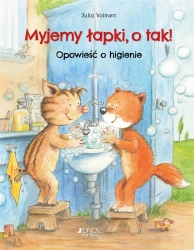 Myjemy łapki, o tak! Opowieść o higienie - Julia Volmert, dr Magdalena Jałowiec