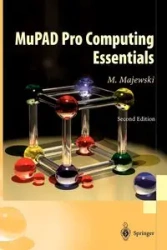 MuPAD Pro Computing Essentials - Miroslaw Majewski