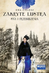 Zakryte lustra T.1 Sny i przebudzenia DL - Ewa Cielesz