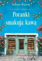 Poranki smakują kawą T.2 Rodzina Consonni - Sabina Waszut