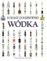 Wódka. Biblioteczka konesera - Łukasz Gołębiewski