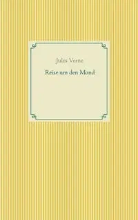 Reise um den Mond - Jules Verne
