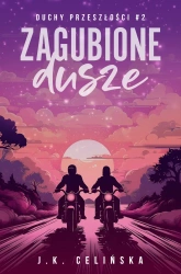 Duchy przeszłości T.2 Zagubione dusze - J.K. J.K. Celińska