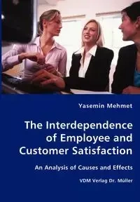 The Interdependence of Employee and Customer Satisfaction - Mehmet Yasemin