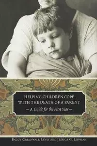 Helping Children Cope with the Death of a Parent - Lewis Paddy Greenwall