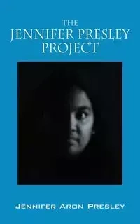 The Jennifer Presley Project - Jennifer Aron Presley