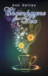 Champagne for Tea - Bailey Ann