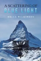A Scattering of Blue Light - Brian Wilkinson