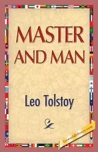 Master and Man - Leo Tolstoy Nikolayevich