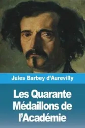 Les Quarante Médaillons de l'Académie - Jules Barbey d'Aurevilly