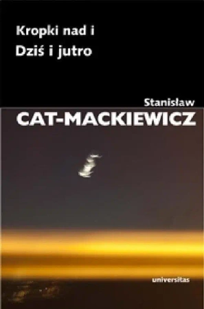 Kropki nad i/Dziś i jutro - Stanisław Cat-Mackiewicz