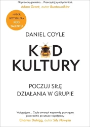 Kod Kultury. Poczuj siłę działania w grupie - Daniel Coyle