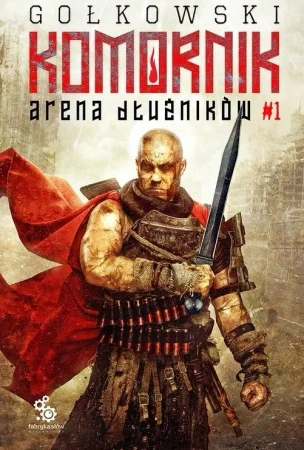 Druga Trylogia Komornika T.1 Arena Dłużników - Michał Gołkowski