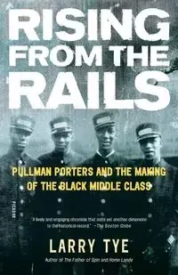 Rising from the Rails - Larry Tye