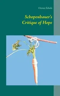 Schopenhauer's Critique of Hope - Schulz Ortrun