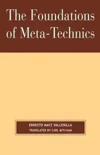 The Foundations of Meta-Technics - Ernesto Vallenilla Mayz