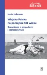 Wiejska Polska na początku XXI wieku - Maria Halamska