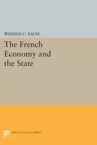 French Economy and the State - Warren C. Baum