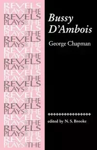 Bussy D'Ambois - George Chapman