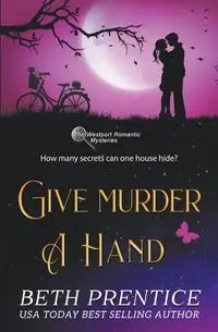 Give Murder a Hand - Beth Prentice