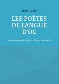Les poètes de langue d'oc - Michel Dupuy