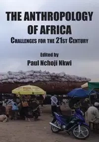 The Anthropology of Africa - Nkwi Paul Nchoji