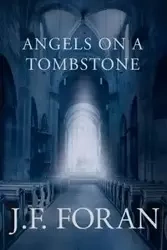 Angels on a Tombstone - Foran J.F.
