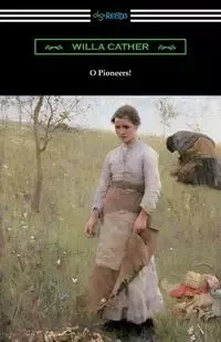 O Pioneers! - Willa Cather