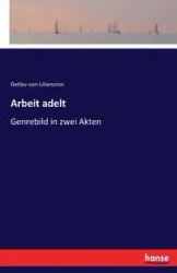 Arbeit adelt - von Liliencron Detlev